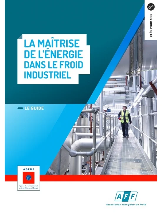 La maîtrise de l'énergie dans le froid industriel Édition 2017 (PDF)